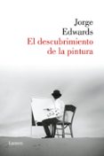 el descubrimiento de la pintura-jorge edwards-9788426400222 el descubrimiento de la pintura-jorge edwards-9788426400222