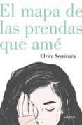 el mapa de las prendas que ame-elvira seminara-9788426403322 el mapa de las prendas que ame-elvira seminara-9788426403322