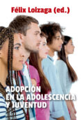 adopcion en la adolescencia y juventud-felix loizaga latorre-9788427141322 adopcion en la adolescencia y juventud-felix loizaga latorre-9788427141322