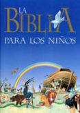 la biblia para los niños narraciones biblicas para los niños-tony wolf-stello martelli-9788428516822 la biblia para los niños narraciones biblicas para los niños-tony wolf-stello martelli-9788428516822