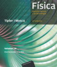 fisica para la ciencia y la tecnologia (vol. 1b): oscilaciones y ondas (6ª ed.)-paul a. tipler-gene mosca-9788429144222 fisica para la ciencia y la tecnologia (vol. 1b): oscilaciones y ondas (6ª ed.)-paul a. tipler-gene mosca-9788429144222