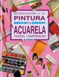 introduccion a la pintura con acuarela-hazel harrison-9788430574322 introduccion a la pintura con acuarela-hazel harrison-9788430574322