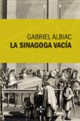 la sinagoga vacia-gabriel albiac-9788430958122 la sinagoga vacia-gabriel albiac-9788430958122