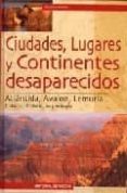 ciudades, lugares y continentes desaparecidos: atlantida, avalon, lemuria-m. centini-9788431530822 ciudades, lugares y continentes desaparecidos: atlantida, avalon, lemuria-m. centini-9788431530822
