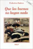 que los buenos no hagan nada-federico suarez-9788432133022 que los buenos no hagan nada-federico suarez-9788432133022