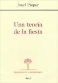 una teoria de la fiesta-josef pieper-9788432136122 una teoria de la fiesta-josef pieper-9788432136122