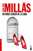 no mires debajo de la cama-juan jose millas-9788432200922 no mires debajo de la cama-juan jose millas-9788432200922