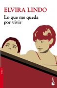 lo que me queda por vivir-elvira lindo-9788432204722 lo que me queda por vivir-elvira lindo-9788432204722