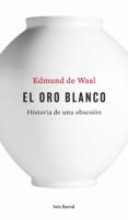el oro blanco (ebook)-edmund de waal-9788432229022 el oro blanco (ebook)-edmund de waal-9788432229022