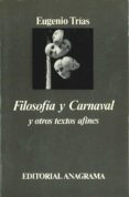 filosofia y carnaval y otros textos afines (3ª ed.)-eugenio trias-9788433900722 filosofia y carnaval y otros textos afines (3ª ed.)-eugenio trias-9788433900722