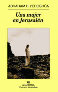 una mujer en jerusalen-abraham ben yeshoshua-9788433974822 una mujer en jerusalen-abraham ben yeshoshua-9788433974822