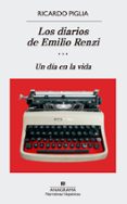 los diarios de emilio renzi: un dia en la vida-ricardo piglia-9788433998422 los diarios de emilio renzi: un dia en la vida-ricardo piglia-9788433998422