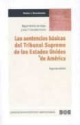 las sentencias basicas del tribunal supremo de los estados unidos de america (2ª ed.)-julio v. gonzalez garcia-miguel beltran de felipe-9788434016422 las sentencias basicas del tribunal supremo de los estados unidos de america (2ª ed.)-julio v. gonzalez garcia-miguel beltran de felipe-9788434016422