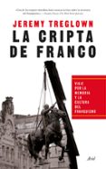 la cripta de franco: memoria y cultura en españa desde 1976-jeremy treglown-9788434418622 la cripta de franco: memoria y cultura en españa desde 1976-jeremy treglown-9788434418622