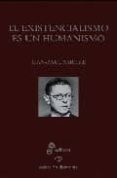 el existencialismo es un humanismo-jean paul sartre-9788435034722 el existencialismo es un humanismo-jean paul sartre-9788435034722