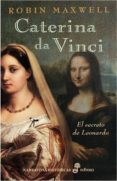 caterina da vinci: el secreto de leonardo-robin maxwell-9788435062022 caterina da vinci: el secreto de leonardo-robin maxwell-9788435062022
