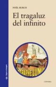 el tragaluz del infinito-noel burch-9788437606422 el tragaluz del infinito-noel burch-9788437606422
