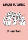 el señor henri-gonçalo m. tavares-9788439720522 el señor henri-gonçalo m. tavares-9788439720522