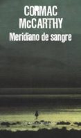meridiano de sangre-cormac mccarthy-9788439721222 meridiano de sangre-cormac mccarthy-9788439721222