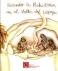 viviendo / descubriendo la prehistoria en el valle lozoya-9788445133422 viviendo / descubriendo la prehistoria en el valle lozoya-9788445133422