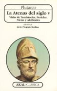 la atenas del siglo v: vida de temistocles, pericles, nicias y al cibiades-9788446006022 la atenas del siglo v: vida de temistocles, pericles, nicias y al cibiades-9788446006022