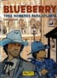la juventud de blueberry nº 33: tres hombres para atlanta-françois corteggiani-9788447801022 la juventud de blueberry nº 33: tres hombres para atlanta-françois corteggiani-9788447801022