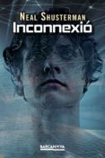 inconnexió-neal shusterman-9788448938222 inconnexió-neal shusterman-9788448938222