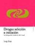 drogas: adiccion e iniciacion: la busqueda moderna del ritual-luigi zoja-9788449313622 drogas: adiccion e iniciacion: la busqueda moderna del ritual-luigi zoja-9788449313622
