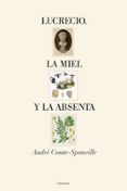 lucrecio, la miel y la absenta-andre comte-sponville-9788449322822 lucrecio, la miel y la absenta-andre comte-sponville-9788449322822