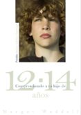 comprendiendo a tu hijo de 12-14 años-margot waddell-9788449325922 comprendiendo a tu hijo de 12-14 años-margot waddell-9788449325922