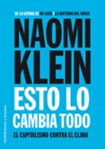 esto lo cambia todo: el capitalismo contra el clima-naomi klein-9788449331022 esto lo cambia todo: el capitalismo contra el clima-naomi klein-9788449331022