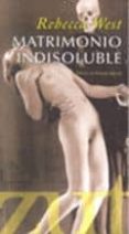 matrimonio indisoluble-rebecca west-9788461383122 matrimonio indisoluble-rebecca west-9788461383122