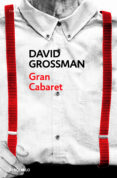 gran cabaret (man booker international prize 2017)-david grossman-9788466330022 gran cabaret (man booker international prize 2017)-david grossman-9788466330022