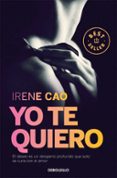 yo te quiero (trilogia de los sentidos 3)-irene cao-9788466331722 yo te quiero (trilogia de los sentidos 3)-irene cao-9788466331722