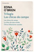trilogía las chicas de campo-edna o brien-9788466344722 trilogía las chicas de campo-edna o brien-9788466344722