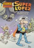 fans superlopez nº 52: la brujula esdrujula-9788466637022 fans superlopez nº 52: la brujula esdrujula-9788466637022