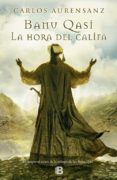 banu qasi: la hora del califa-carlos aurensanz-9788466653022 banu qasi: la hora del califa-carlos aurensanz-9788466653022