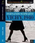 vichy, 1940 (premio primavera de novela 2006)-fernando schwartz-9788467020922 vichy, 1940 (premio primavera de novela 2006)-fernando schwartz-9788467020922