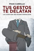 tus gestos te delatan-fran carrillo-9788467040722 tus gestos te delatan-fran carrillo-9788467040722