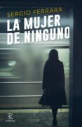 la mujer de ninguno-sergio ferrara-9788467048322 la mujer de ninguno-sergio ferrara-9788467048322