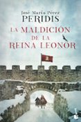 la maldición de la reina leonor-jose maria perez peridis-9788467050622 la maldición de la reina leonor-jose maria perez peridis-9788467050622