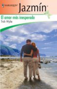 el amor mas inesperado (ebook)-trish wylie-9788467192322 el amor mas inesperado (ebook)-trish wylie-9788467192322