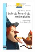 la bruja pelandruja esta malucha-joel franz rosell-9788467540222 la bruja pelandruja esta malucha-joel franz rosell-9788467540222