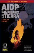 aidp 25: el infierno en la tierra 8: lago de fuego-mike mignola-john arcudi-tyler crook-9788467920222 aidp 25: el infierno en la tierra 8: lago de fuego-mike mignola-john arcudi-tyler crook-9788467920222