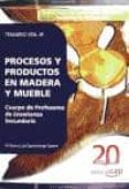 cuerpo de profesores de enseñanza secundaria. procesos y producto s en madera y mueble.temario vol. iii.-9788468103822 cuerpo de profesores de enseñanza secundaria. procesos y producto s en madera y mueble.temario vol. iii.-9788468103822
