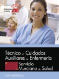 técnico/a en cuidados auxiliares de enfermería. servicio murciano de salud. test específico-9788468171722 técnico/a en cuidados auxiliares de enfermería. servicio murciano de salud. test específico-9788468171722