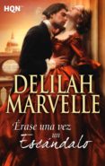 erase una vez un escandalo-delilah marvelle-9788468732022 erase una vez un escandalo-delilah marvelle-9788468732022
