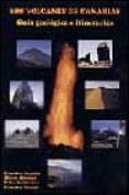 los volcanes de canarias: guia geologica e itinerarios-9788472071322 los volcanes de canarias: guia geologica e itinerarios-9788472071322