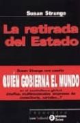 la retirada del estado: la difusion del poder en la economia mund ial-susan strange-9788474265422 la retirada del estado: la difusion del poder en la economia mund ial-susan strange-9788474265422