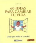 60 ideas para cambiar tu vida-lynda field-9788475560922 60 ideas para cambiar tu vida-lynda field-9788475560922